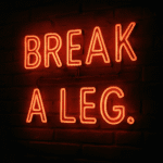 “Break a Leg” and Other Superstitions of the Stage: A Look into Theater Lore