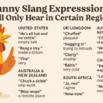 Funny Slang Expressions You’ll Only Hear in Certain Regions