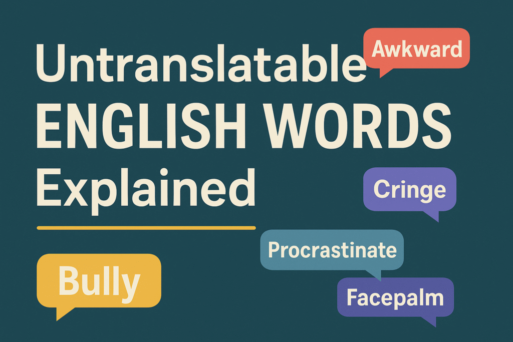 Untranslatable English Words Explained